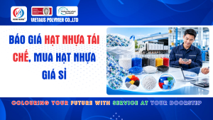 Báo Giá Hạt Nhựa Tái Chế, Mua Hạt Nhựa Giá Sỉ
